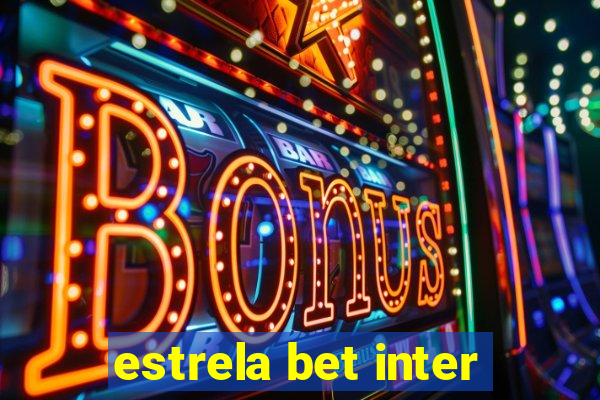 estrela bet inter